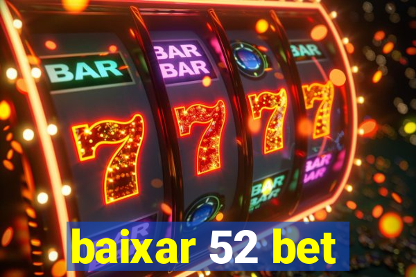 baixar 52 bet